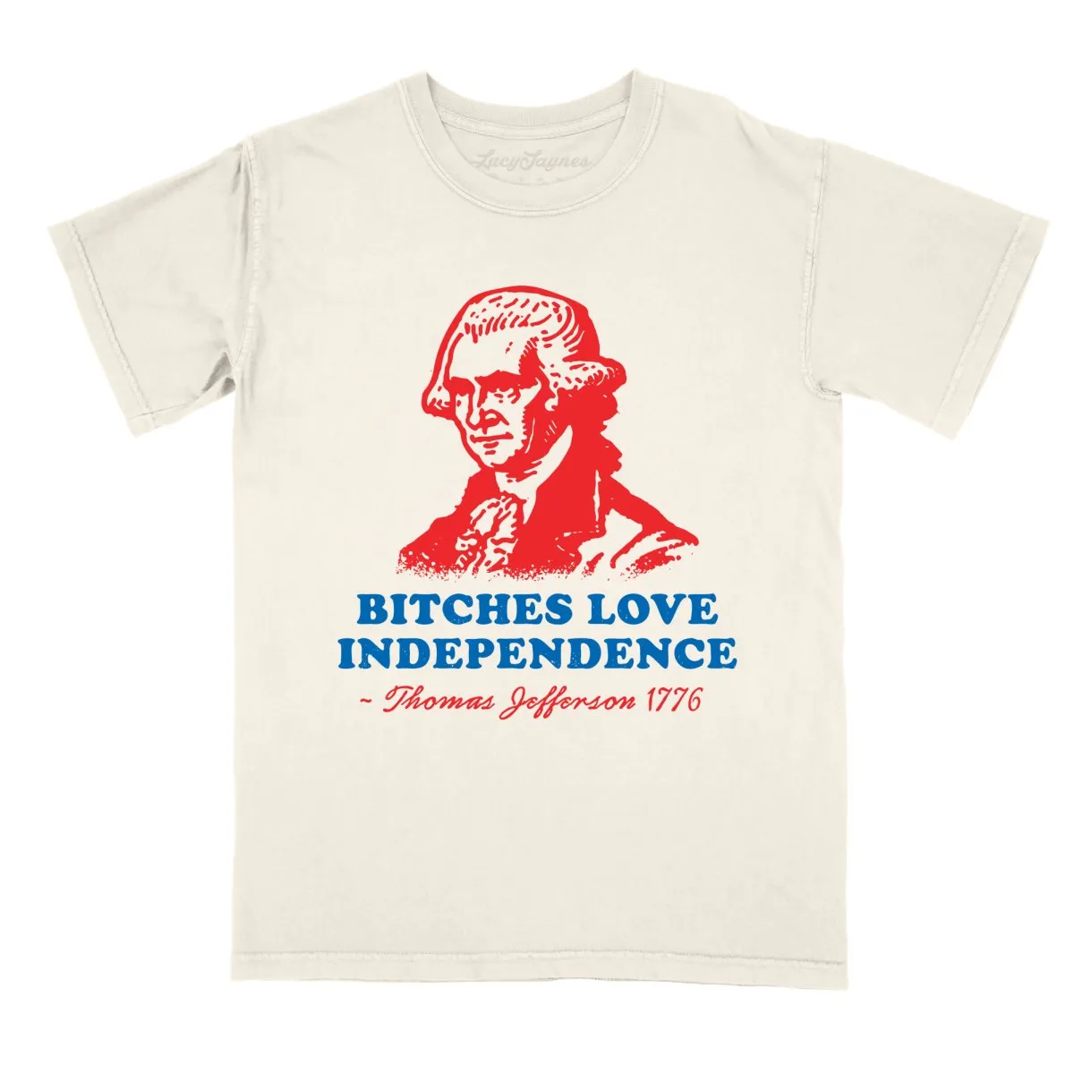 Bitches Love Independence Comfort Colors Tee
